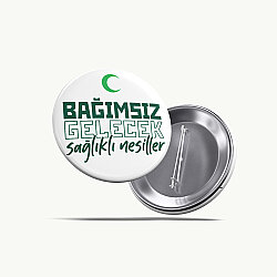 Bağımsız Gelecek, Sağlıklı Nesiller Buton Rozet 58 mm Beyaz