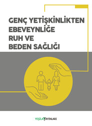 Genç Yetişkinlikten Ebeveynliğe Ruh ve Beden Sağlığı - Yeşilay