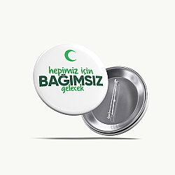 Hepimiz İçin Bağımsız Gelecek Buton Rozet 58 mm Beyaz