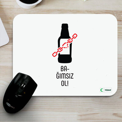 Mousepad - Bağımsız Ol Alkol Bağımlılığı - 1