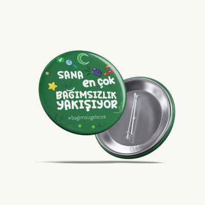Sana En Çok Bağımsızlık Yakışıyor Buton Rozet 58 mm Yeşil - 1